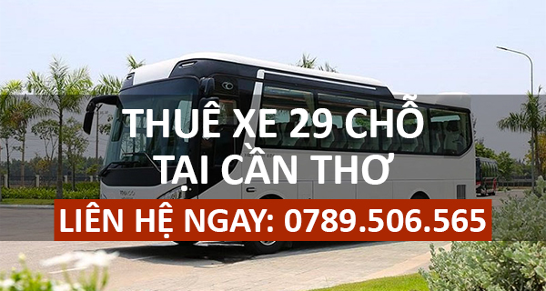  Dịch Vụ Thuê Xe 29 Chỗ Tại Cần Thơ