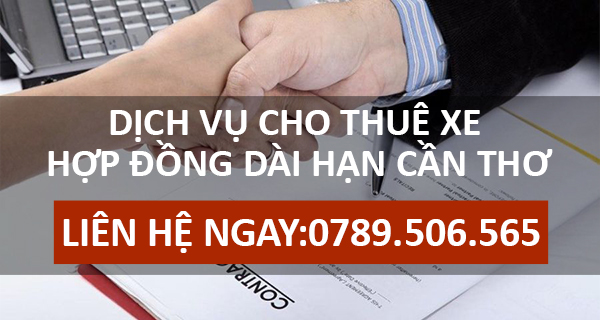 Dịch vụ cho thuê xe hợp đồng dài hạn Cần Thơ