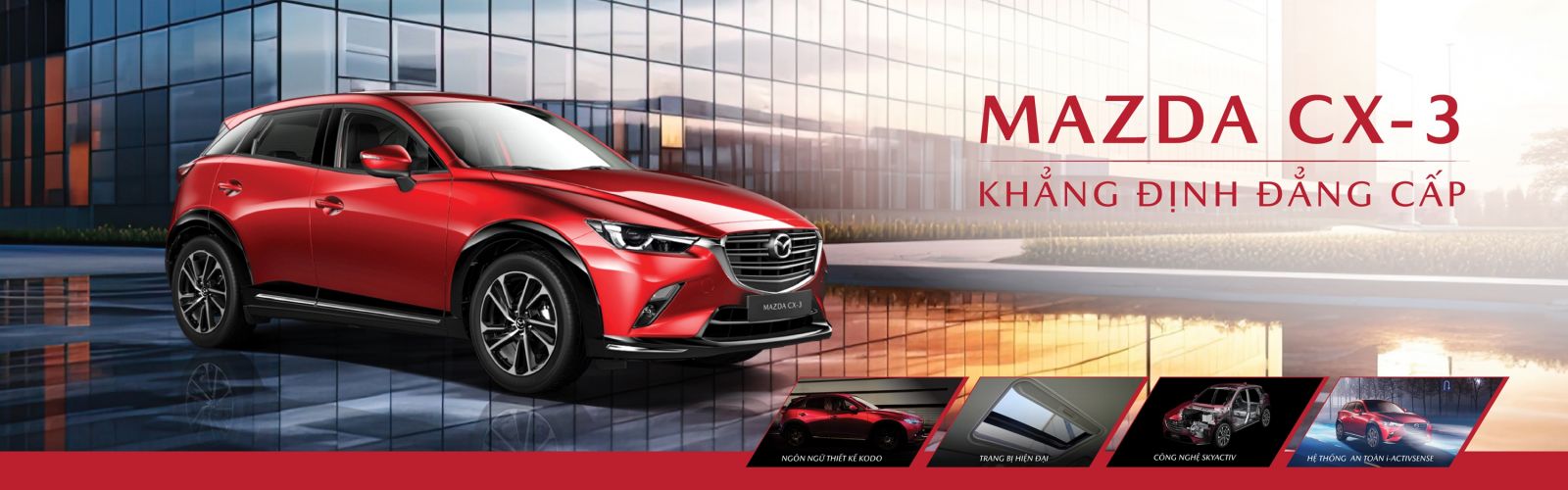 MAZDA CX-3 - KHẲNG ĐỊNH ĐẲNG CẤP