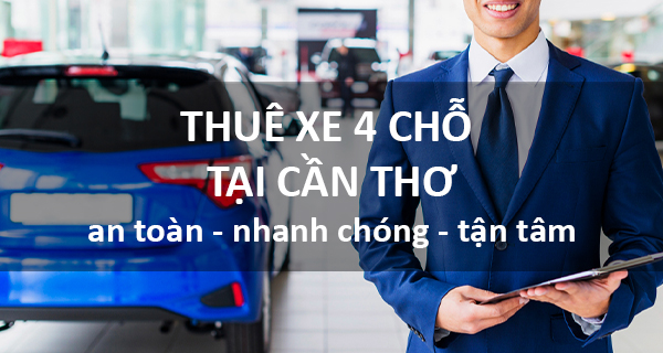 Thuê xe 4 chỗ Cần Thơ